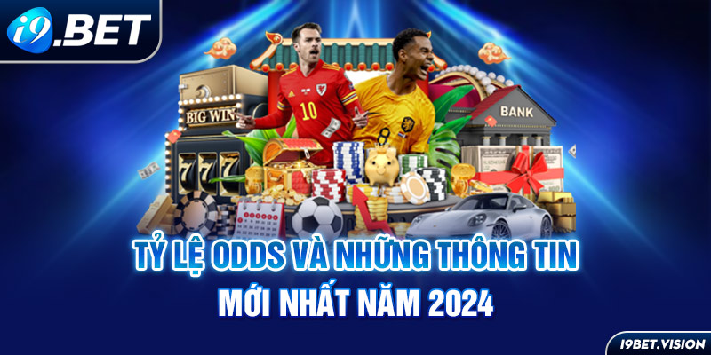 Tỷ Lệ Odds Và Những Thông Tin Hữu Ích Nhất Năm 2024