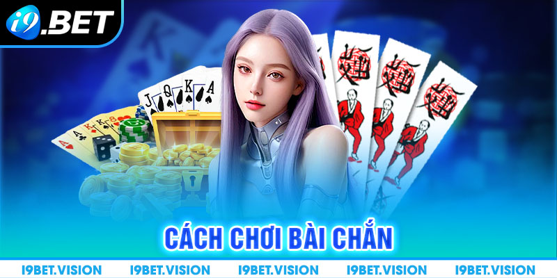 Cách đánh bài Chắn cho newbie