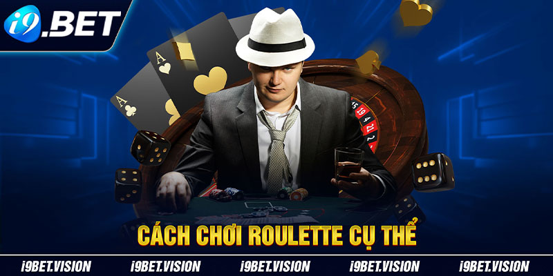 Cách chơi Roulette vụ thể