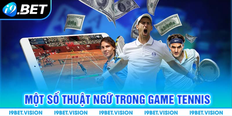 Thuật ngữ cần biết khi tham gia cá cược Tennis