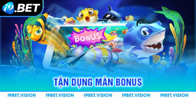 Tận dụng màn bonus