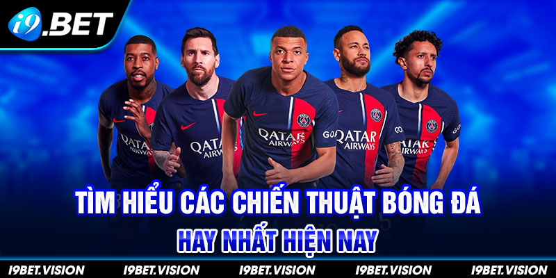 Tìm Hiểu Các Chiến Thuật Bóng Đá Hay Nhất Hiện Nay