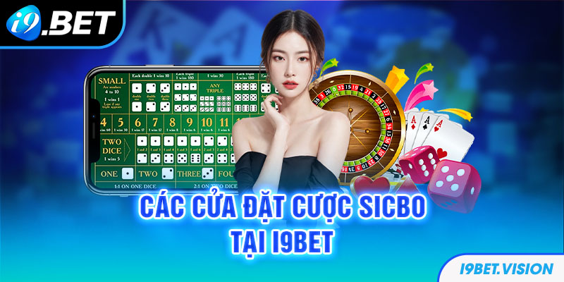 Các cửa đặt cược Sicbo tại i9BET