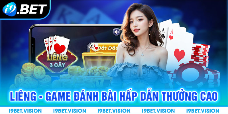 Liêng - Game đánh bài hấp dẫn thưởng cao