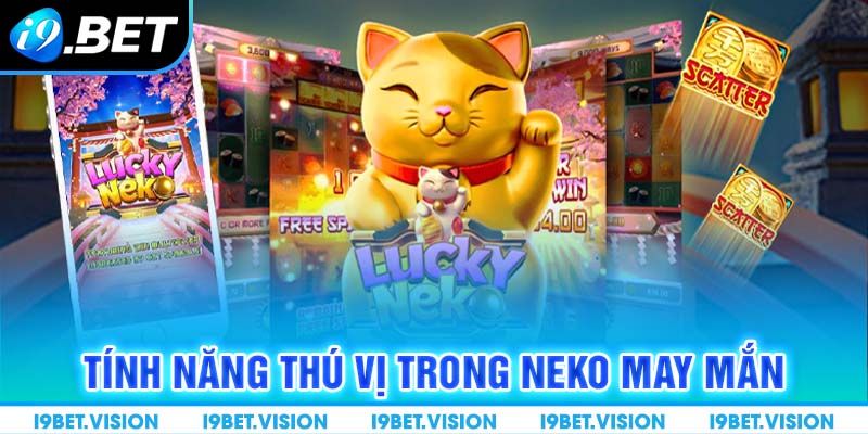 Tính năng thú vị trong Neko may mắn