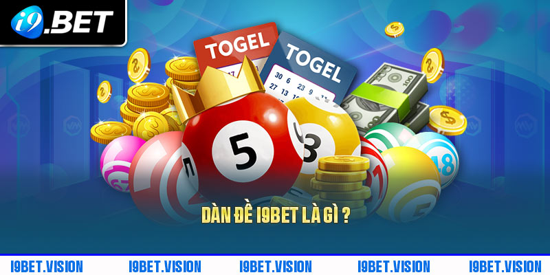 Dàn đề I9bet là gì?