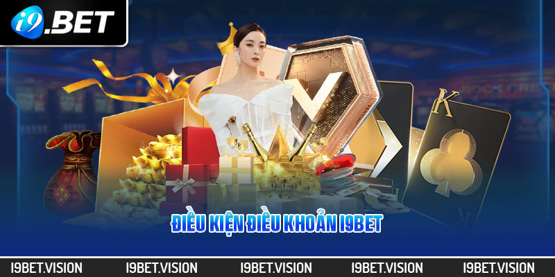 Điều Khoản Điều Kiện i9BET - Cam Kết An Toàn Tuyệt Đối