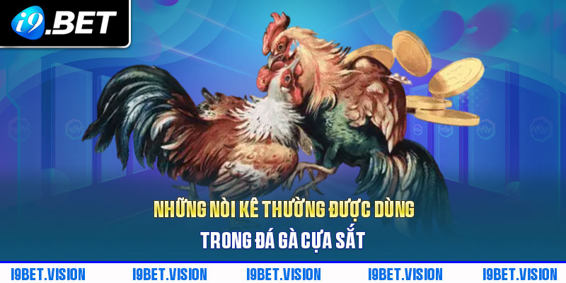 Những nòi kê thường được dùng trong đá gà cựa sắt