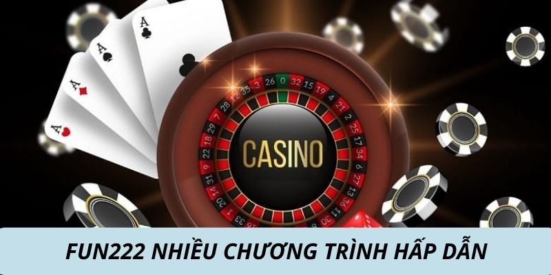 Fun222 nhiều chương trình hấp dẫn